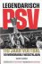 Legendarisch PSV -110 Jaar ...