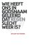 Wie heeft ons in godsnaam g...