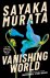 Sayaka Murata - Vanishing World