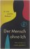Der Mensch ohne Ich - Wie w...