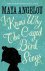 I know why the caged bird s...