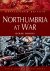 Dodds, Derek - Northumbria at War: battlefield Britain