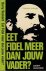 Eet Fidel meer dan jouw vad...