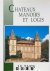 Châteaux Manoirs et Logis d...
