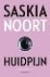 SASKIA NOORT - Huidpijn - u...