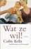 Kelly, Cathy - Wat ze wil!