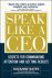 Bates, Suzanne - Speak like a CEO. Secrets for commanding attention and getting results