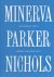 PARKER NICHOLS, Minerva - Heather Isbell SCHUMACHER, Elizabeth FELICELLA, Molly LESTER  William WHITAKER [Eds.] - Minerva Parker Nichols - The Search for a forgotten Architect.