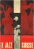 Le jazz en Suisse 1930-1970