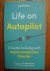 Life on Autopilot. A Guide to Living with Depersonalization Disorder