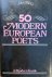 50 Modern European Poets by...