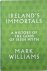 Ireland's immortals A Histo...