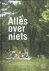 Alles over niets