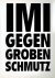 Imi Knoebl - Gegen Groben S...
