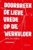 Doorbreek De Lieve Vrede Op...