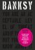 Patrick Potter - Banksy You Are an Acceptable Level of Threat and if You Were Not You Would Know About It