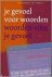 Je Gevoel Voor Woorden, Woo...
