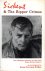 FULLER, Jean Overton - Sickert and The Ripper Crimes - An investigation into the relationship between the Whitechapel murders of 1888 and the English tonal painter Walter Richard Sickert.
