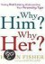 Helen Fisher - Why Him? Why Her?