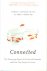 Christakis, Nicholas A. & James H. Fowler - Connected. The Surprising Power of Our Social Networks and How They Shape Our Lives.