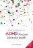 ADHD, hoe haal je het uit j...