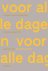 ... - (1) Voor Alle Dagen