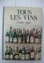 Tous les vins. Un guide com...