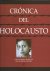 Editorial Libsa Sa - Cronica Del Holocausto : Las Palabras E Imagenes Que Hicieron Historia
