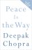 Chopra, Deepak - Peace Is the Way