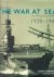 Robertson, S. and S. Dent - The War at Sea in Photographs 1939-1945