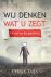 Wij denken wat u zegt de ta...
