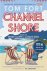Tom Fort - Channel Shore