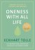 Eckhart Tolle - Oneness With All Life
