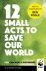 12 Small Acts to Save Our W...