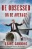Grant Cardone - Be Obsessed Or Be Average