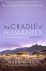 The Cradle of Humanity