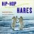 Hip-Hop Hares - And Other M...