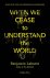 Benjamin Labatut - 2021 When We Cease To Understand The World