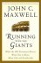 John C Maxwell - Maxwell, J: Running with the Giants