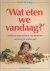'Wat eten we vandaag'?