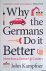 Why the Germans Do it Bette...