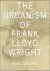 Urbanism of Frank Lloyd Wri...