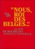 . Nous, Roi Des Belges:150 ...