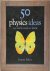 50 Physics Ideas You Really...