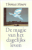 De magie van het dagelijks ...