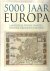 5000 jaar Europa. Landschap...