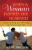 When a Woman Inspires Her H...