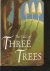 The Tale of Three Trees.  A...