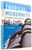 Tropical modernity. Life an...