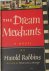 The dream merchants. A novel